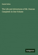 The Life and Adventures of Mr. Duncan Campbell: In One Volume