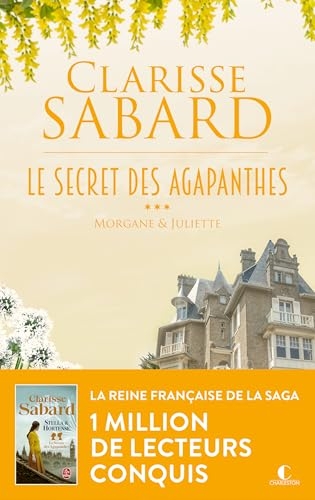 Le secret des Agapanthes : Morgane et Juliette: Le secret des Agapanthes : Tome 3