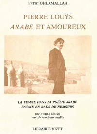 Pierre Louys, arabe et amoureux