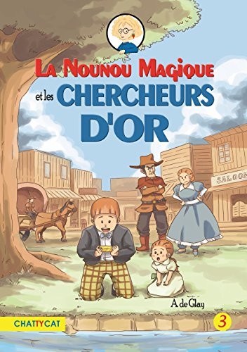 La Nounou Magique et les Chercheurs d'Or
