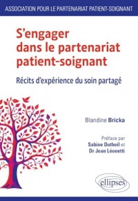 S'engager dans le partenariat patient-soignant: Récits d'expérience du soin partagé