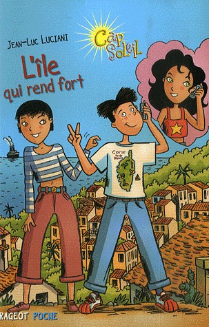 Cap Soleil, Tome 3 : L'île qui rend fort