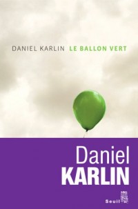 Le Ballon vert. Et autres nouvelles d'un monde à l'envers
