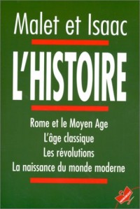 L'HISTOIRE. : Rome et le Moyen Age, L'âge classique, Les révolutions, La naissance du monde moderne