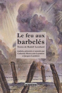 Le Feu aux Barbeles - Textes de Rudolf Leonhard