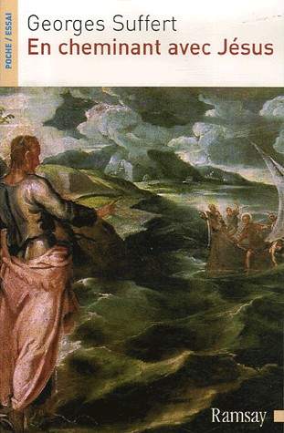 En cheminant avec Jésus : Les Evangiles revisités par un chrétien ordinaire
