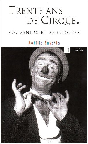 Trente ans de cirque. Souvenirs et anecdotes