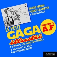 Le petit gaga illustré: Volume 1, A à F