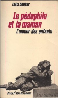Le Pédophile et la maman : L'amour des enfants [9782234011205]