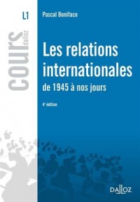 Les relations internationales de 1945 à nos jours - 4e éd.