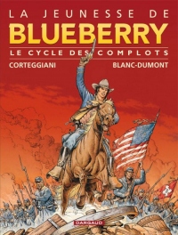 La Jeunesse de Blueberry - collection Magnum - tome 1 - Cycle des complots