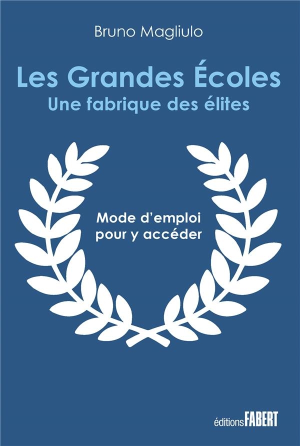 Les grandes ecoles - la fabrique des meilleurs