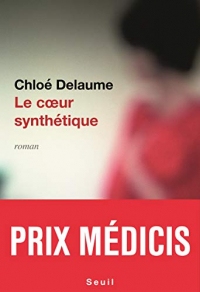 Le Coeur synthétique - Prix Médicis 2020