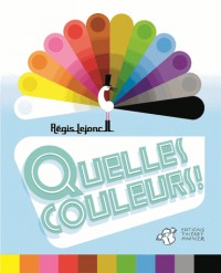 Quelles couleurs !