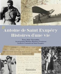 Antoine de Saint Exupéry, histoires d'une vie