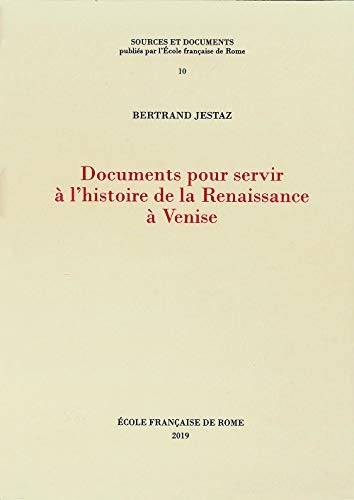 Documents pour servir à l'histoire de la Renaissance à Venise