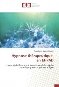 Hypnose thérapeutique en EHPAD: L'apport de l'hypnose à la pratique de la psycho terre happy avec la personne âgée