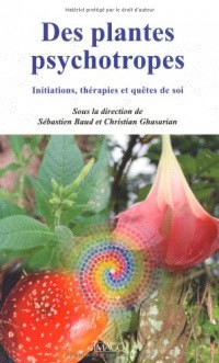 Des plantes psychotropes : Initiations, thérapies et quêtes de soi