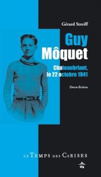 Guy Môquet, Chateaubriant, le 22 octobre 1941