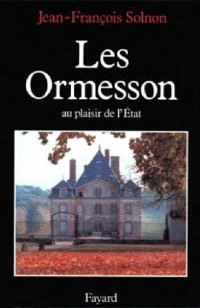 Les Ormesson, au plaisir de l'État