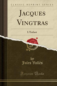 Jacques Vingtras: L'Enfant (Classic Reprint)