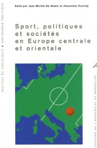 Sport, politiques et sociétés en Europe centrale et orientale