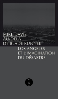 Au-delà de Blade Runner : Los Angelès et l'imagination du désastre