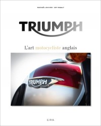 Triumph: L'art motocycliste anglais