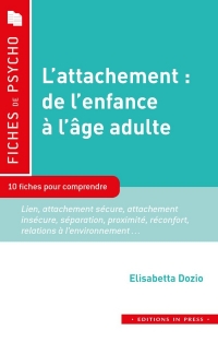 L'attachement : de l'enfance à l'âge adulte: Fiches de psycho