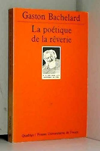 LA POETIQUE DE LA REVERIE [9782130396062]