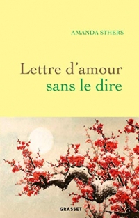 Lettre d'amour sans le dire : roman (Littérature Française)