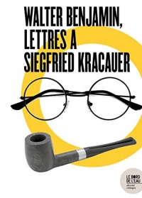 Walter Benjamin, Lettres à Siegfried Kracauer