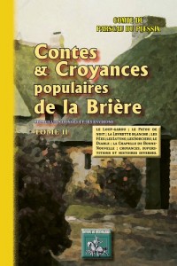 Contes & Croyances Populaires de la Briere Recueillies a Donges et Ses Environs (Tome II)