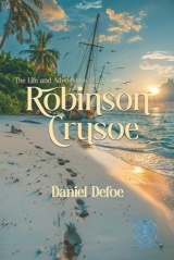 The Life and Adventures of Robinson Crusoe: Rebirth Special Edition | Annotated