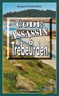 Code assassin à Trébeurden: Un thriller palpitant (Enquêtes & Suspense)