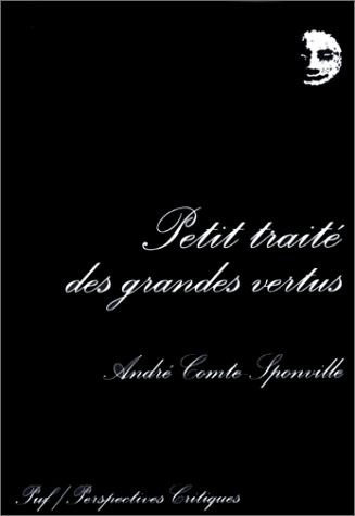 Petit traité des grandes vertus