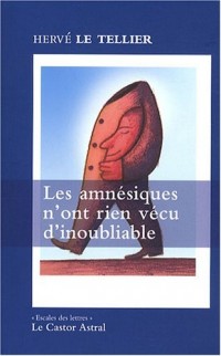 Les amnésiques n'ont rien vécu d'inoubliable