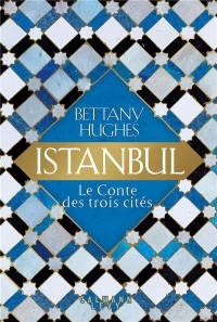 Istanbul: Le conte des trois citées