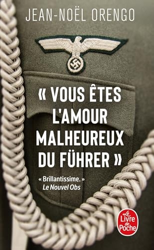 « Vous êtes l'amour malheureux du Führer »