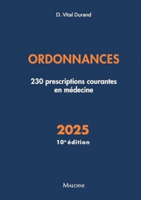 Ordonnances 2025, 10e éd.: 230 prescriptions courantes en médecine