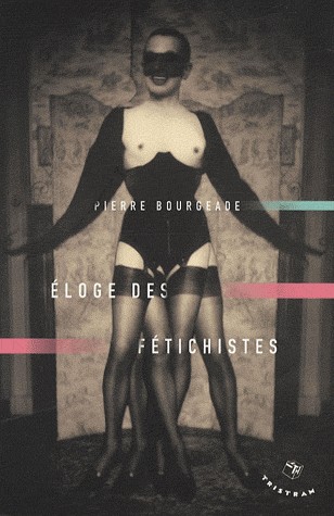 Eloge des fétichistes