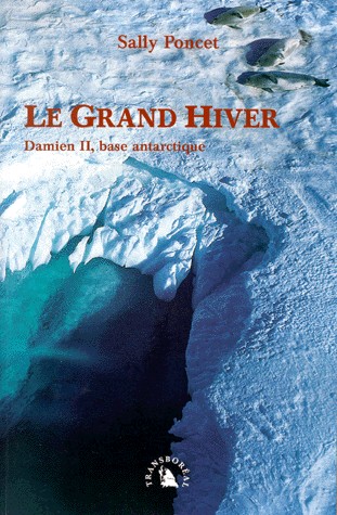 Le Grand Hiver. Damien II, base antarctique