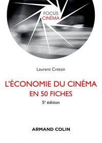 L'économie du cinéma en 50 fiches - 5e éd. (Focus Cinéma)