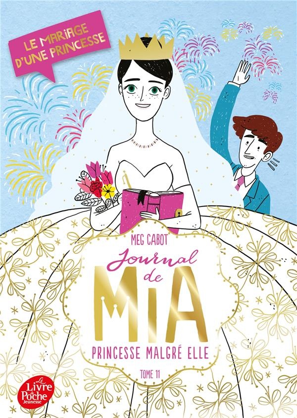 Journal de Mia, princesse malgré elle - Tome 11: Le mariage d'une princesse