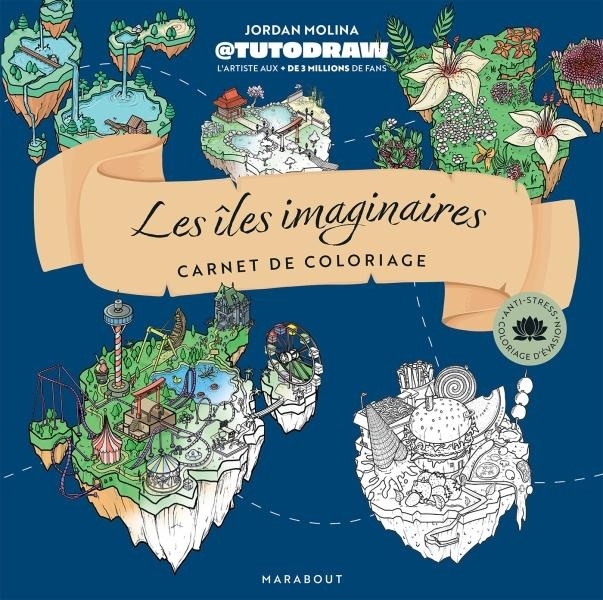 Les îles imaginaires de Tutodraw: Carnet de coloriage avec modèles en couleur