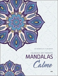 Mandalas Calme - Carnet de coloriage art-thérapie