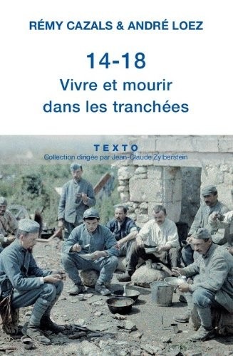 14-18 Vivre et mourir dans les tranchées