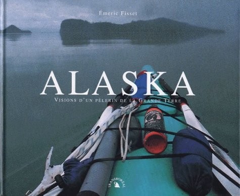 Alaska, Visions d’un pèlerin de la Grande Terre