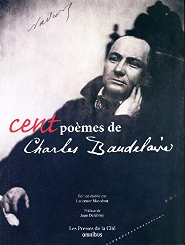 Cent poèmes de Charles Baudelaire (nouvelle édition)