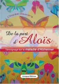 De la Part d'Alois, Témoignage Sur la Maladie d'Alzheimer